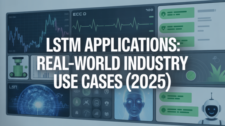 LSTM Applications: Real-World Industry Use Cases